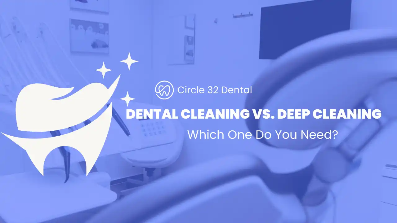 Dental Cleaning vs. Deep Cleaning: Which One Do You Need?