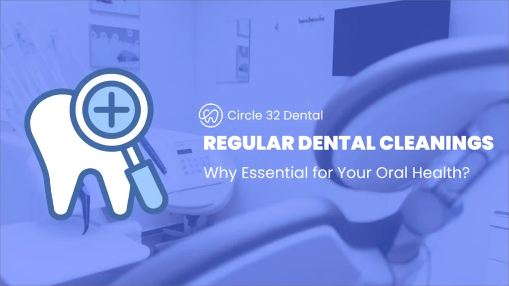 Why Regular Dental Cleanings Are Essential?